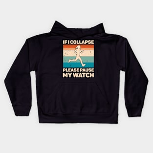 If I Collapse Please Pause My Watch Retro Running Kids Hoodie